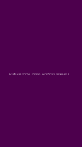 Tampilan Antarmuka Aplikasi Eztoto Login Portal Informasi Game Online Terupdate - 3