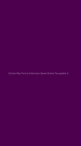 Tampilan Antarmuka Aplikasi Eztoto Rtp Portal Informasi Game Online Terupdate - 2