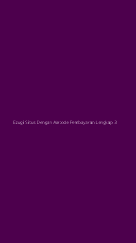 Tampilan Antarmuka Aplikasi Ezugi Situs Dengan Metode Pembayaran Lengkap - 3