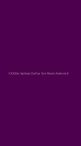 Tampilan Antarmuka Aplikasi F2000m Aplikasi Daftar Slot Resmi Android - 4