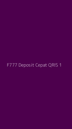 Tampilan Antarmuka Aplikasi F777 Deposit Cepat Qris - 1