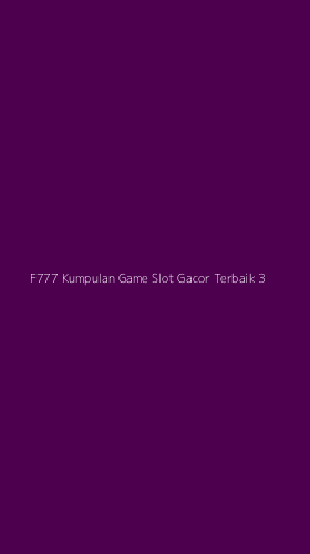 Tampilan Antarmuka Aplikasi F777 Kumpulan Game Slot Gacor Terbaik - 3
