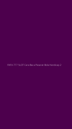 Tampilan Antarmuka Aplikasi Fafa 777 Slot Cara Baca Pasaran Bola Handicap - 2