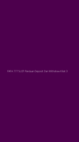 Tampilan Antarmuka Aplikasi Fafa 777 Slot Panduan Deposit Dan Withdraw Kilat - 3