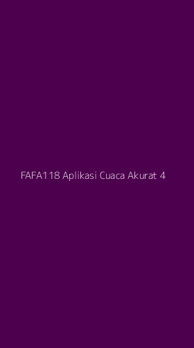 Tampilan Antarmuka Aplikasi Fafa118 Aplikasi Cuaca Akurat - 4