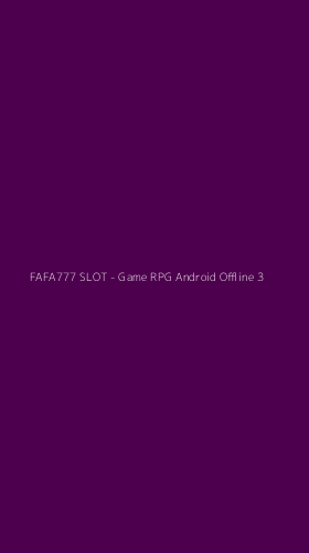 Tampilan Antarmuka Aplikasi FAFA777 SLOT - Game RPG Android Offline - 3