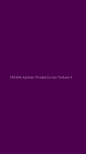 Tampilan Antarmuka Aplikasi Fafafa Aplikasi Produktivitas Terbaik - 4