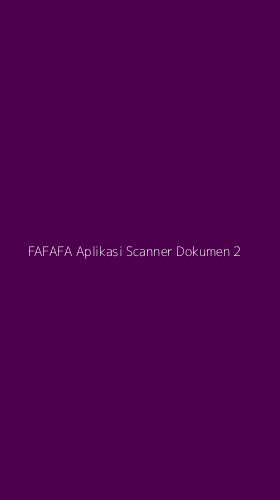 Tampilan Antarmuka Aplikasi Fafafa Aplikasi Scanner Dokumen - 2