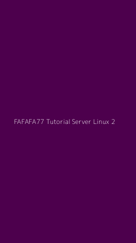 Tampilan Antarmuka Aplikasi Fafafa77 Tutorial Server Linux - 2