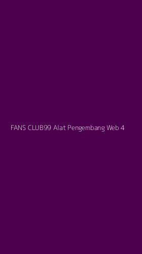 Tampilan Antarmuka Aplikasi Fans Club99 Alat Pengembang Web - 4