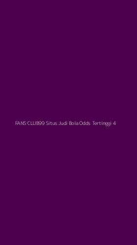 Tampilan Antarmuka Aplikasi Fans Club99 Situs Judi Bola Odds Tertinggi - 4