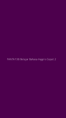 Tampilan Antarmuka Aplikasi Fanta138 Belajar Bahasa Inggris Cepat - 2