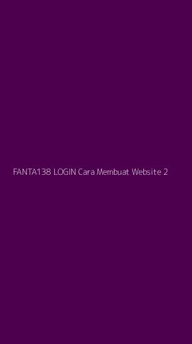Tampilan Antarmuka Aplikasi Fanta138 Login Cara Membuat Website - 2