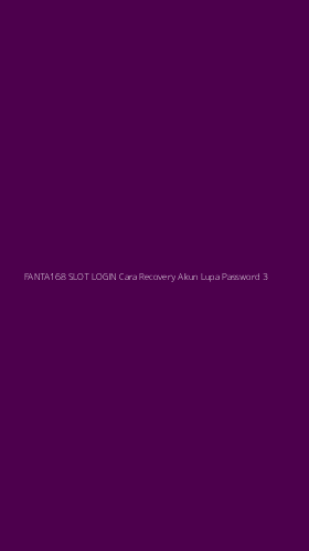 Tampilan Antarmuka Aplikasi Fanta168 Slot Login Cara Recovery Akun Lupa Password - 3