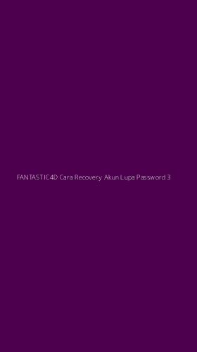 Tampilan Antarmuka Aplikasi Fantastic4d Cara Recovery Akun Lupa Password - 3
