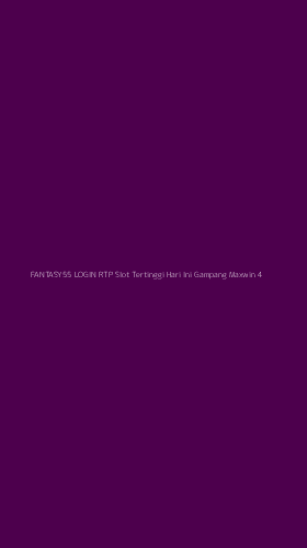 Tampilan Antarmuka Aplikasi Fantasy55 Login Rtp Slot Tertinggi Hari Ini Gampang Maxwin - 4