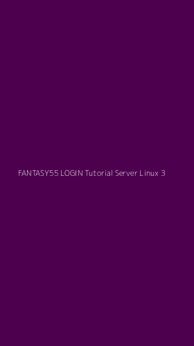Tampilan Antarmuka Aplikasi Fantasy55 Login Tutorial Server Linux - 3