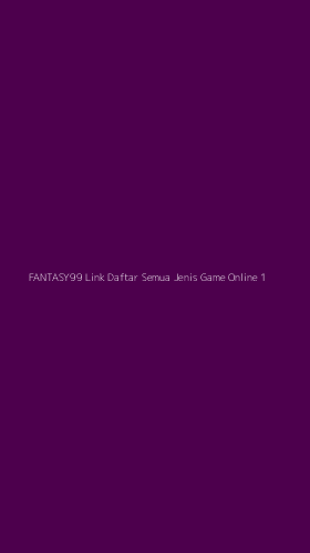Tampilan Antarmuka Aplikasi Fantasy99 Link Daftar Semua Jenis Game Online - 1