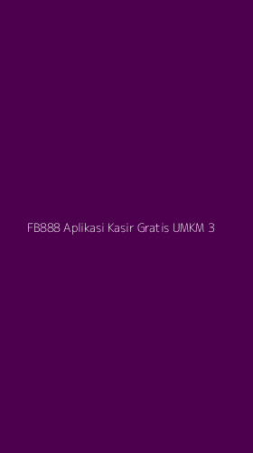 Tampilan Antarmuka Aplikasi Fb888 Aplikasi Kasir Gratis Umkm - 3