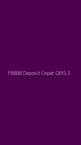 Tampilan Antarmuka Aplikasi Fb888 Deposit Cepat Qris - 3