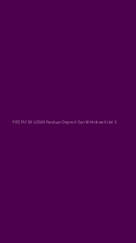 Tampilan Antarmuka Aplikasi Fiesta138 Login Panduan Deposit Dan Withdraw Kilat - 3