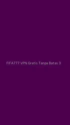 Tampilan Antarmuka Aplikasi Fifa777 Vpn Gratis Tanpa Batas - 3