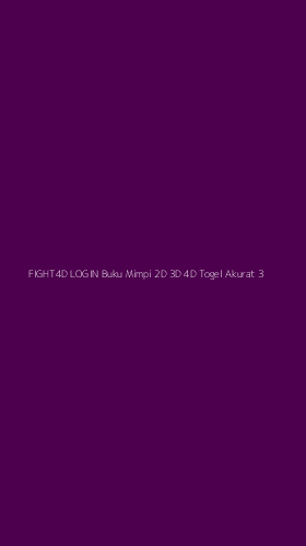 Tampilan Antarmuka Aplikasi Fight4d Login Buku Mimpi 2d 3d 4d Togel Akurat - 3