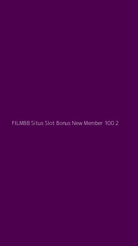 Tampilan Antarmuka Aplikasi Film88 Situs Slot Bonus New Member 100 - 2
