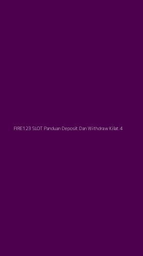 Tampilan Antarmuka Aplikasi Fire123 Slot Panduan Deposit Dan Withdraw Kilat - 4