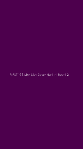 Tampilan Antarmuka Aplikasi First168 Link Slot Gacor Hari Ini Resmi - 2