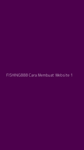 Tampilan Antarmuka Aplikasi Fishing888 Cara Membuat Website - 1