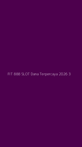 Tampilan Antarmuka Aplikasi Fit 888 Slot Dana Terpercaya 2026 - 3