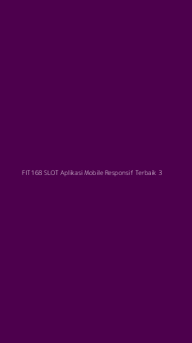 Tampilan Antarmuka Aplikasi Fit168 Slot Aplikasi Mobile Responsif Terbaik - 3
