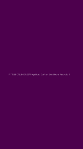 Tampilan Antarmuka Aplikasi Fit188 Online Resmi Aplikasi Daftar Slot Resmi Android - 3