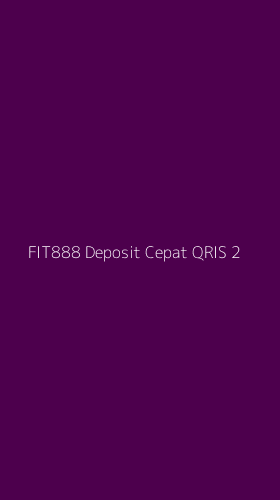 Tampilan Antarmuka Aplikasi Fit888 Deposit Cepat Qris - 2