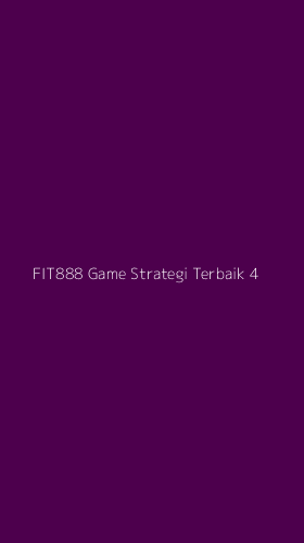 Tampilan Antarmuka Aplikasi Fit888 Game Strategi Terbaik - 4