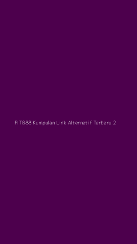 Tampilan Antarmuka Aplikasi Fit888 Kumpulan Link Alternatif Terbaru - 2