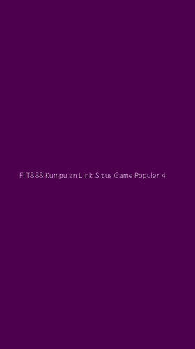 Tampilan Antarmuka Aplikasi Fit888 Kumpulan Link Situs Game Populer - 4