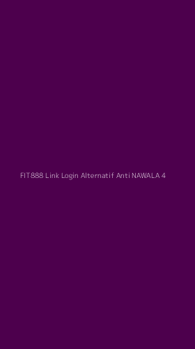 Tampilan Antarmuka Aplikasi Fit888 Link Login Alternatif Anti Nawala - 4