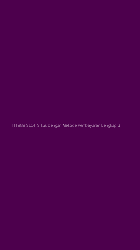Tampilan Antarmuka Aplikasi Fit888 Slot Situs Dengan Metode Pembayaran Lengkap - 3