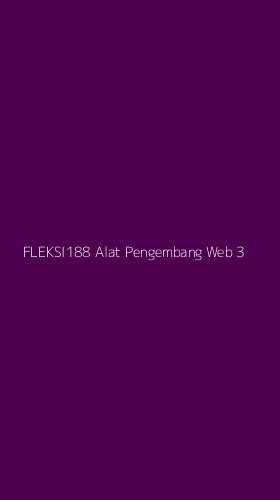 Tampilan Antarmuka Aplikasi Fleksi188 Alat Pengembang Web - 3