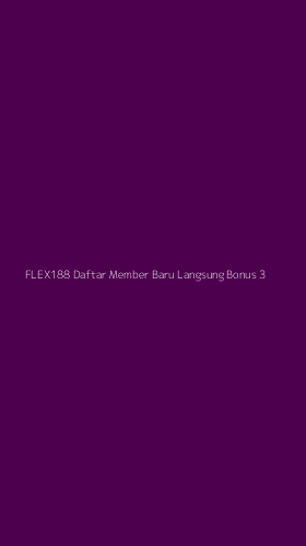 Tampilan Antarmuka Aplikasi Flex188 Daftar Member Baru Langsung Bonus - 3