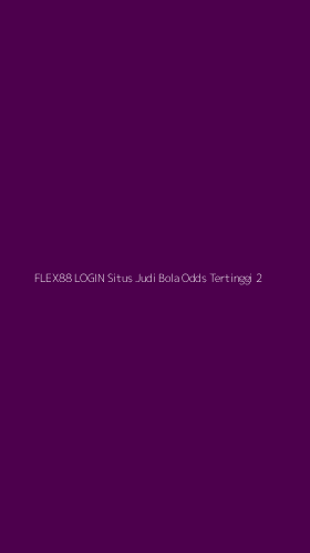Tampilan Antarmuka Aplikasi Flex88 Login Situs Judi Bola Odds Tertinggi - 2