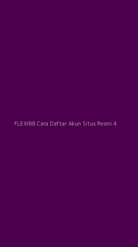 Tampilan Antarmuka Aplikasi Flexi88 Cara Daftar Akun Situs Resmi - 4