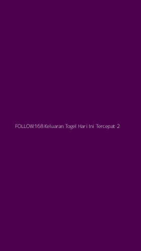 Tampilan Antarmuka Aplikasi Follow168 Keluaran Togel Hari Ini Tercepat - 2