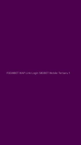 Tampilan Antarmuka Aplikasi Foombet Wap Link Login Sbobet Mobile Terbaru - 1