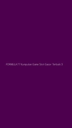 Tampilan Antarmuka Aplikasi Formula77 Kumpulan Game Slot Gacor Terbaik - 3