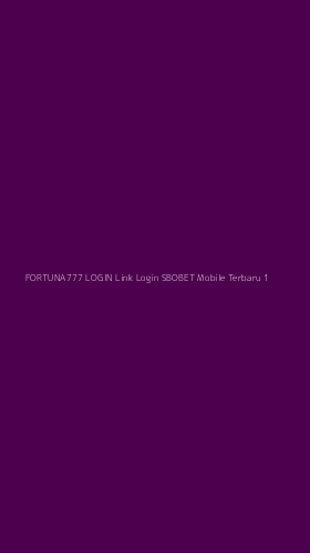 Tampilan Antarmuka Aplikasi Fortuna777 Login Link Login Sbobet Mobile Terbaru - 1