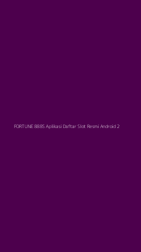 Tampilan Antarmuka Aplikasi Fortune 888s Aplikasi Daftar Slot Resmi Android - 2