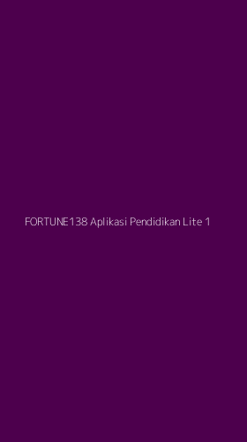 Tampilan Antarmuka Aplikasi Fortune138 Aplikasi Pendidikan Lite - 1